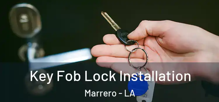 Key Fob Lock Installation Marrero - LA